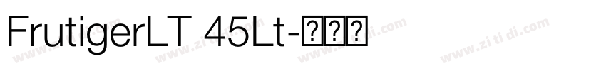 FrutigerLT 45Lt字体转换 FrutigerLT 45Lt字体转换